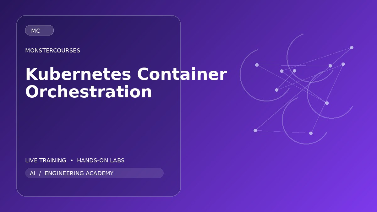 Kubernetes & Container Orchestration